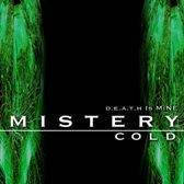 Mistery Cold : Death Is Mine